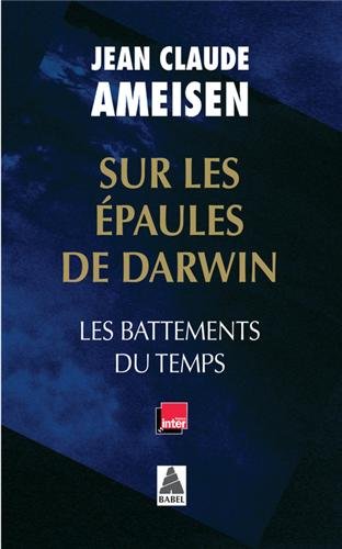 couverture de : Sur les &eacute;paules de Darwin : les battements du temps