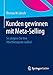 Kunden gewinnen mit Meta-Selling: So steigern Sie Ihre Abschlussquote radikal by