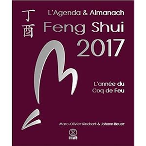 L'Agenda & Almanach Feng Shui 2017 - L'année du Coq de Feu