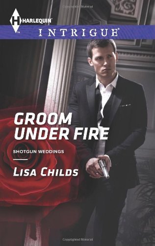 Groom Under Fire (Harlequin Intrigue/Shotgun Weddings)