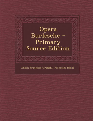 Opera Burlesche Opera Burlesche Anton Francesco Grazzini - 