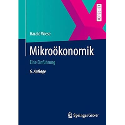 Mikroökonomik: Eine Einführung (Springer-Lehrbuch)