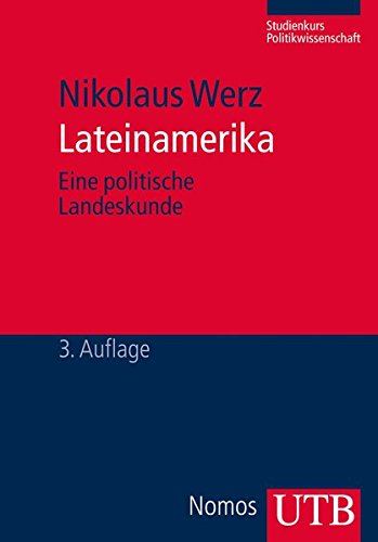 Lateinamerika: Eine politische Landeskunde (Studienkurs Politikwissenschaft, Band 4033)
