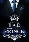 Bad Prince: Royales Spiel (Bad Prince - Band 1) by J. S. Wonda