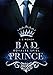 Bad Prince: Royales Spiel (Bad Prince - Band 1) by J. S. Wonda