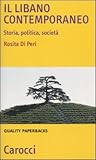 Image de Il Libano contemporaneo. Storia, politica, societ