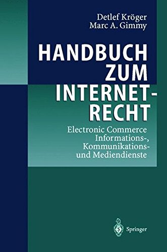 Handbuch zum Internetrecht: Electronic Commerce - Informations-, Kommunikations-und Mediendienste