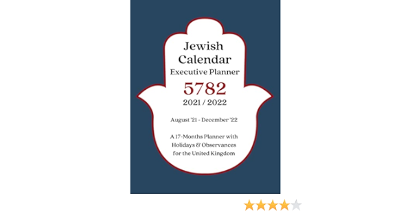 Jewish Calendar Executive Planner 5782 2021/2022: A 17-Months Planner With Holidays & Observances For United Kingdom | August '21 - December '22 ... Book | Rosh Hashana 5782 Gift Idea : Amazon.in: Office Products