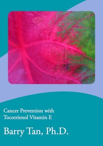 Preisvergleich Produktbild Cancer Prevention with Tocotrienol Vitamin E
