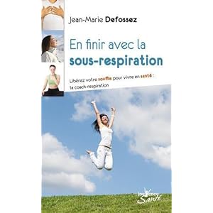 En finir avec la sous-respiration : Libérez votre souffle pour vivre en santé : la coach-respiration Livre en Ligne - Telecharger Ebook