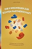 Die 9 Wegweiser zur echten Partnerschaft: Zahlenbilder als Schlüssel für Begegnungen der Herzen by Armin Denner
