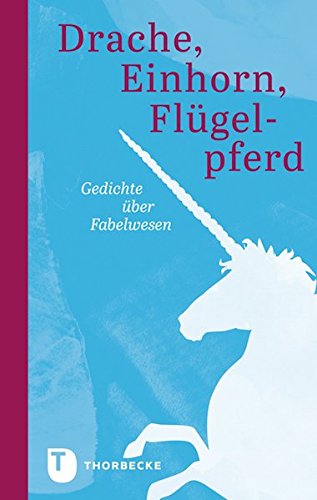 Download Drache, Einhorn, Flügelpferd - Gedichte über Fabelwesen