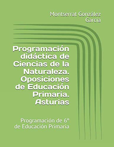 Programación didáctica de Ciencias de la Naturaleza. Oposiciones de Educación Primaria. Asturias: Programación de 6º de Educación Primaria