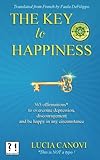  The Key To Happiness: 365 offirmations* to overcome depression, discouragement and be happy in any circumstance