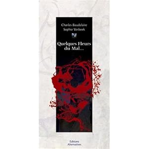 Quelques Fleurs du Mal...