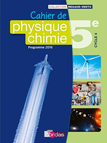 Regaud - vento physique chimie 5e 2016 - cahier de l'eleve