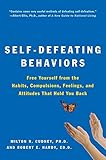 Image de Self-Defeating Behaviors: Free Yourself from the Habits, Compulsions, Feelings, and Attitudes That Hold You Back