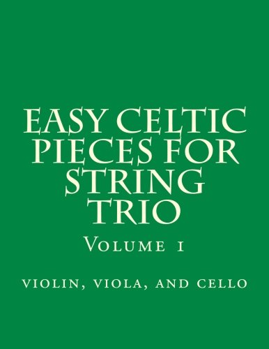 Easy Celtic Pieces For String Trio vol.1: violin, viola, and cello