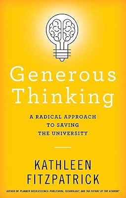 Generous Thinking: A Radical Approach to Saving the University