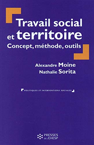 Travail social et territoire: Concept, méthode, outils Travail social et territoire: Concept, méthode, outils