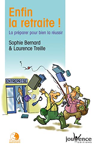 Télécharger Enfin la retraite ! : La préparer pour bien la réussir Livre PDF Gratuit