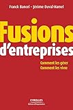 Fusions d'entreprises: Comment les gérer, comment les vivre