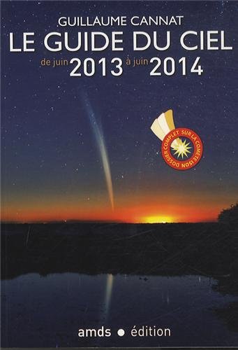 Télécharger Le guide du ciel de juin 2013 à juin 2014. Dossier complet sur la comète Ison. PDF