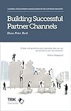 Building Successful Partner Channels: in the Software Industry (English Edition) by 