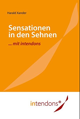 Download Sensationen in den Sehnen ... mit intendons Download Sensationen in den Sehnen ... mit intendons