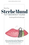 SterbeMund: Tut Wahrheit kund by Petra Frey