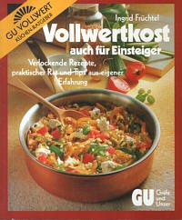 Download Vollwertkost auch für Einsteiger. Download Vollwertkost auch für Einsteiger.