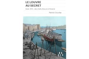 Le Louvre au secret: 1870 Brest, des chefs d'uvre à l'arsenal
