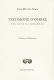  Testimone d\'ombre-Testigo de sombras. Ediz. bilingue