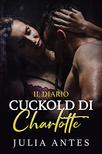 Julia Antes - Il diario 'cuckold' di Charlotte. Serie completa (2018)