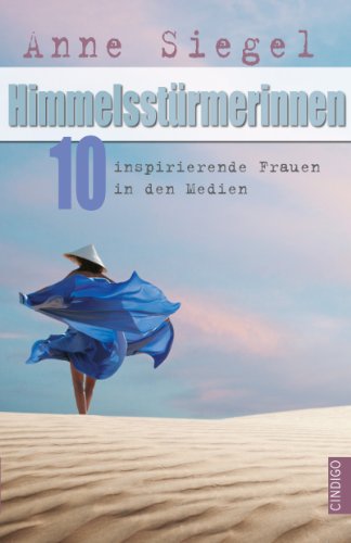 Download Himmelsstürmerinnen: 10 inspirierende Frauen in den Medien Download Himmelsstürmerinnen: 10 inspirierende Frauen in den Medien