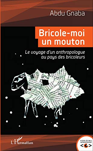 Télécharger Bricole-moi un mouton: Le voyage d'un anthropologue au pays des bricoleurs PDF Ebook En Ligne
