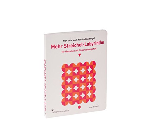 Download Mehr Streichel-Labyrinthe für Menschen mit Fingerspitzengefühl: ... das Wesentliche ist für die Augen unsichtbar! Download Mehr Streichel-Labyrinthe für Menschen mit Fingerspitzengefühl: ... das Wesentliche ist für die Augen unsichtbar!