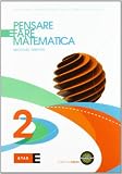 Pensare e fare matematica. Per le Scuole superiori. Con espansione online: 2