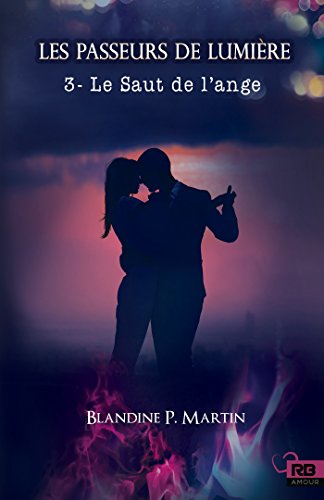 Le saut de l'ange: Les Passeurs de Lumière, T3 en ligne Le saut de l'ange: Les Passeurs de Lumière, T3 en ligne