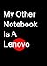 Produktbild My Other Notebook Is A Lenovo - Notebook (7 x 10 Inches): A Classic Ruled/Lined Notebook/Journal To Write In For Lenovo ThinkPad Users (Fun Notebooks, ... Sister, Brother, Best Friend and Co-Worker))
