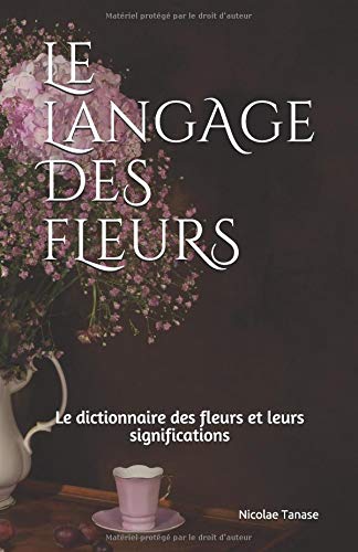 Télécharger Kindle livres à iPad gratuitement Le langage des fleurs: Le dictionnaire des fleurs et leurs significations by author 1976956641 ePub