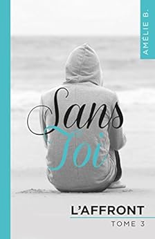 Sans Toi: L'affront par [B., Amélie]