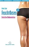 Feuchtoasen 2 | Erotische Bekenntnisse by 