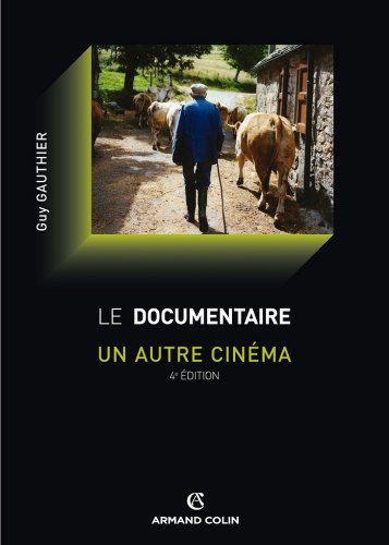 Le documentaire : un autre cinéma (Cinéma / Arts Visuels) gratuit Le documentaire : un autre cinéma (Cinéma / Arts Visuels) gratuit