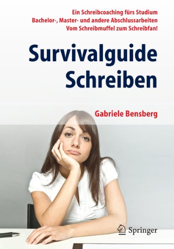 Download Survivalguide Schreiben: Ein Schreibcoaching fürs Studium Bachelor-, Master- und andere Abschlussarbeiten Vom Schreibmuffel zum Schreibfan! Download Survivalguide Schreiben: Ein Schreibcoaching fürs Studium Bachelor-, Master- und andere Abschlussarbeiten Vom Schreibmuffel zum Schreibfan!