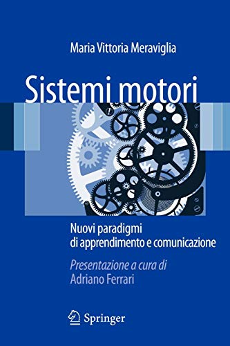 Sistemi Motori: Nuovi Paradigmi di Apprendimento e Comunicazione (Italian Edition) Sistemi Motori: Nuovi Paradigmi di Apprendimento e Comunicazione (Italian Edition)