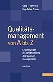 Qualitätsmanagement von A - Z: Erläuterungen moderner Begriffe des Qualitätsmanagements by Gerd F. Kamiske, Jörg-Peter Brauer