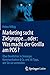 Marketing sucht Zielgruppe ... oder: Was macht der Gorilla am POS?: Über Denkfehler in Strategie, Kommunikation & Co. und 58 Tipps, wie Sie sie vermeiden by 