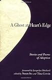 Image de A Ghost at Heart's Edge: Stories and Poems on Adoption