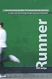 Image de Runner: How to Break into the Film, TV and Commercials Industry as a Runner and Survive Long Enough to Get Your Dream Job (English Edition)